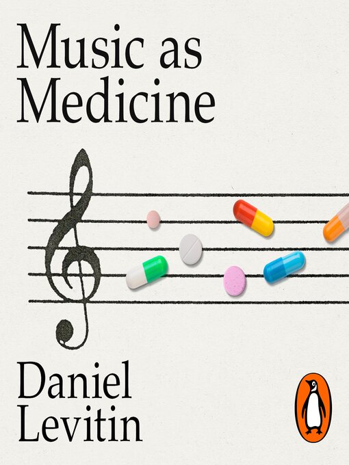 Title details for Music as Medicine by Daniel Levitin - Available